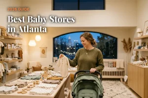 Best baby stores in Atlanta, GA: independent baby boutiques, stroller showrooms and nursery shops (2026 guide)