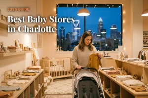Best baby stores in Charlotte, NC: independent baby boutiques, stroller showrooms and nursery shops (2026 guide)