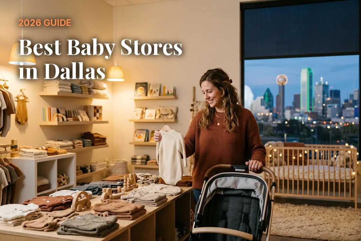 Best baby stores in Dallas, TX: independent baby boutiques, stroller showrooms and nursery shops (2026 guide)