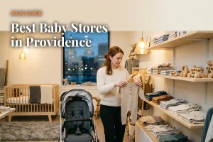 Best baby stores in Providence, RI: independent baby boutiques, stroller showrooms and nursery shops (2026 guide)