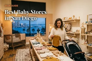 Best baby stores in San Diego, CA: independent baby boutiques, stroller showrooms and nursery shops (2026 guide)