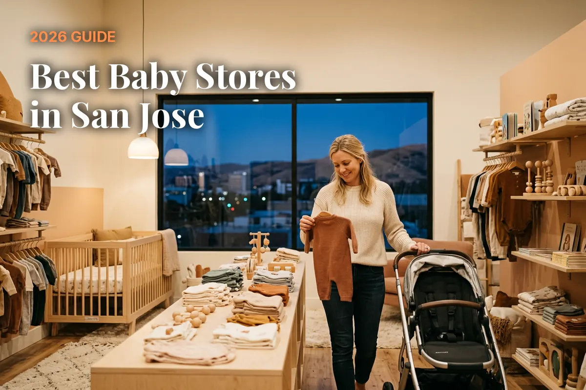 Best baby stores in San Jose, CA: independent baby boutiques, stroller showrooms and nursery shops (2026 guide)