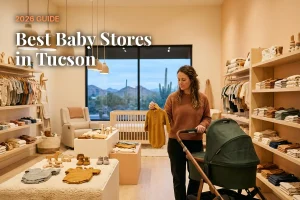 Best baby stores in Tucson, AZ: independent baby boutiques, stroller showrooms and nursery shops (2026 guide)