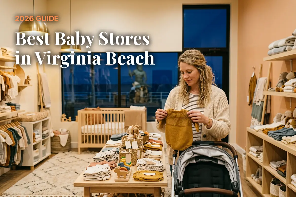 Best baby stores in Virginia Beach, VA: independent baby boutiques, stroller showrooms and nursery shops (2026 guide)