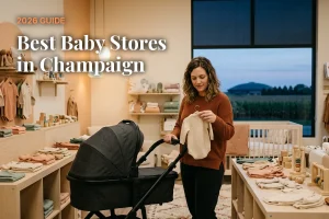 Best baby stores in Champaign, IL: independent baby boutiques, stroller showrooms and nursery shops (2026 guide)