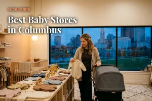 Best baby stores in Columbus, OH: independent baby boutiques, stroller showrooms and nursery shops (2026 guide)