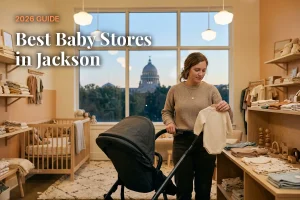 Best baby stores in Jackson, MS: independent baby boutiques, stroller showrooms and nursery shops (2026 guide)