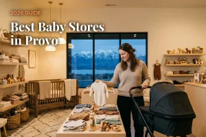 Best baby stores in Provo, UT: independent baby boutiques, stroller showrooms and nursery shops (2026 guide)