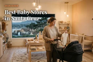 Best baby stores in Santa Cruz, CA: independent baby boutiques, stroller showrooms and nursery shops (2026 guide)
